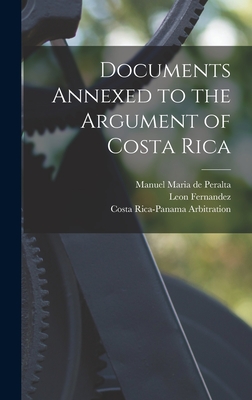 Documents Annexed to the Argument of Costa Rica - Anderson, Chandler Parsons, and Fernandez, Leon, and Peralta, Manuel Maria De