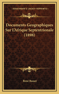 Documents Geographiques Sur L'Afrique Septentrionale (1898)