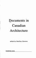 Documents in Canadian Architecture - Simmins, Geoffrey (Editor)