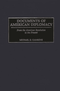 Documents of American Diplomacy: From the American Revolution to the Present