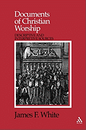 Documents of Christian Worship: Descriptive and Interpretive Sources