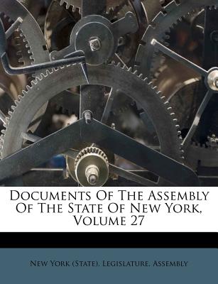 Documents of the Assembly of the State of New York, Volume 27 - New York (State) Legislature Assembly (Creator)