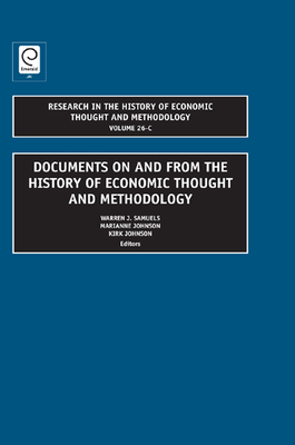 Documents on and from the History of Economic Thought and Methodology - Samuels, Warren J. (Editor), and Biddle, Jeff E. (Editor), and Emmett, Ross B. (Editor)