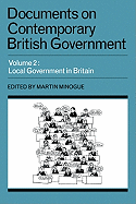 Documents on Contemporary British Government: Volume 2, Local Government in Britain