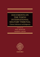 Documents on the Tokyo International Military Tribunal: Charter, Indictment and Judgments