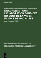 Documents Pour l'laboration d'Indices Du Cot de la Vie En France de 1910  1965