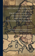 Documents & Rapports De La Socit Palontologique Et Archologique De L'arrondissement Judiciaire De Charleroi; Volume 22