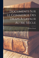 Documents Sur Le Commerce Des Draps a Lavaur Au 16e Siecle