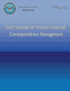 Dod Manual for Written Material: Correspondence Management (Dod 5110.04-M-VI)