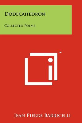 Dodecahedron: Collected Poems - Barricelli, Jean Pierre