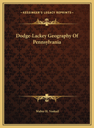 Dodge-Lackey Geography of Pennsylvania