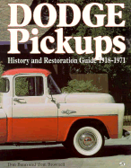 Dodge Pickups: History and Restoration Guide, 1918-1971