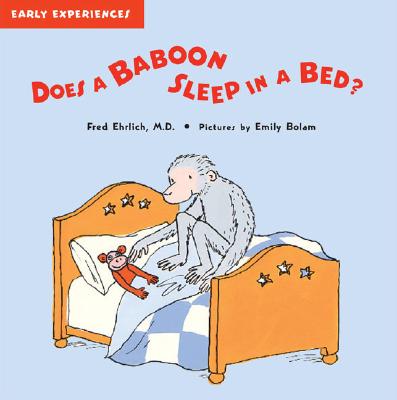 Does a Baboon Sleep in a Bed? - Ehrlich, Fred, Dr.