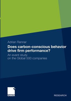 Does Carbon-Conscious Behavior Drive Firm Performance?: An Event Study on the Global 500 Companies - Renner, Adrian