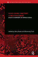 Does China Matter?: A Reassessment: Essays in Memory of Gerald Segal