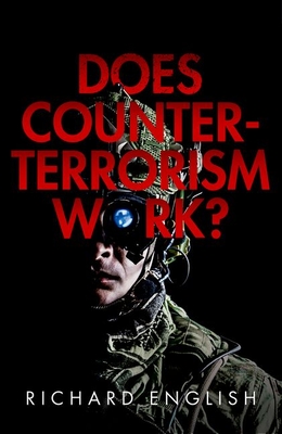 Does Counter-Terrorism Work? - English, Richard