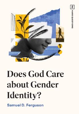 Does God Care about Gender Identity? - D Ferguson, Samuel