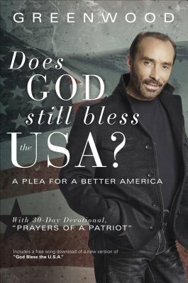 Does God Still Bless the USA?: A Plea for a Better America - Greenwood, Lee