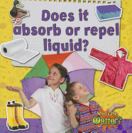 Does It Absorb or Repel Liquid?