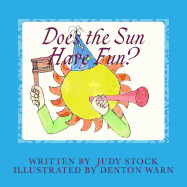 Does the Sun Have Fun? - Stock, Judy