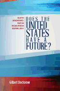 Does the United States Have a Future?: Collected (Nonconformist) Essays on Russian-American Relations, 2015-17