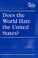 Does the World Hate the United States? - Nakaya, Andrea C (Editor)