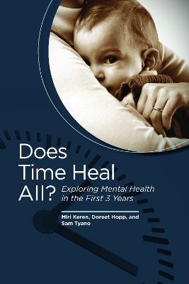 Does Time Heal All? Exploring Mental Health in the First Three Years - Keren, Miri, and Hopp, Doreet, and Tyano, Sam