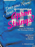 Does Your Resume Wear Apron Strings?: From the Baking to the Winning of Bread: Job-Search Strategy for Women