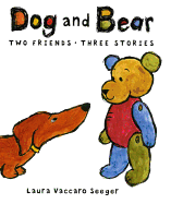 Dog and Bear: Two Friends, Three Stories: Two Friends, Three Stories