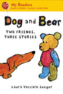 Dog and Bear: Two Friends, Three Stories