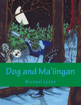 Dog and Ma'iingan - Lyons, Michael