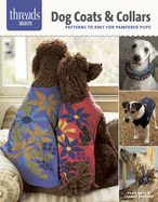 Dog Coats & Collars: Patterns to Knit for Pampered Pups