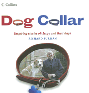 Dog Collar: Inspiring Stories of Clergy and Their Dogs