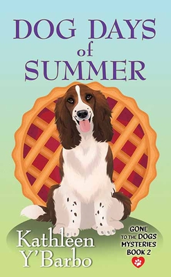 Dog Days of Summer: Gone to the Dogs Mysteries - Y'Barbo, Kathleen