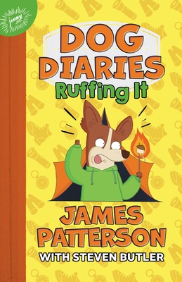 Dog Diaries: Ruffing It: A Middle School Story - Patterson, James, and Butler, Steven