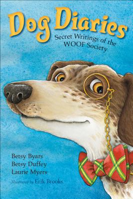 Dog Diaries: Secret Writings of the Woof Society - Byars, Betsy, and Duffey, Betsy, and Myers, Laurie