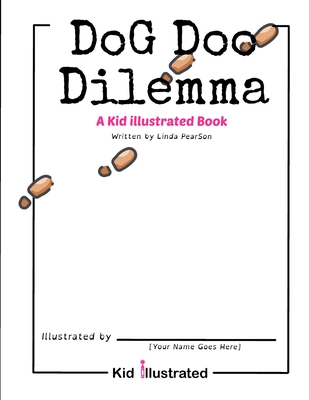 Dog Doo Dilemma: A Kid Illustrated Book - Pearson, Linda