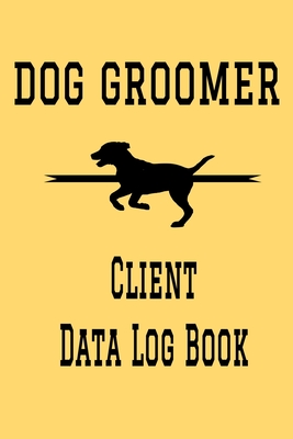 Dog Groomer Client Data Log Book: 6 x 9 Dog Grooming Tracking Address & Appointment Book with A to Z Alphabetic Tabs to Record Personal Customer Information (157 Pages) - Publishing, Madgav