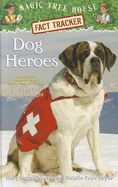 Dog Heroes: A Nonfiction Companion to Magic Tree House #46: Dogs in the Dead of Night