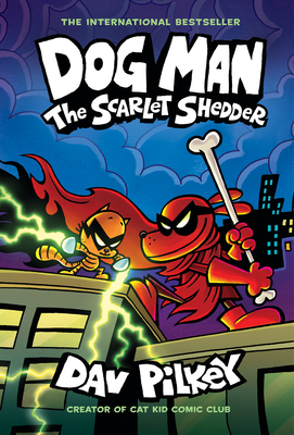 Dog Man: The Scarlet Shedder: A Graphic Novel (Dog Man #12): From the Creator of Captain Underpants - 