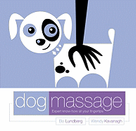 Dog Massage: Expert Know-How at Your Finger Tips