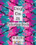 Dog On It!: Coloring Book