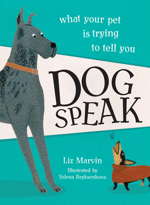Dog Speak: What Your Pet Is Trying to Tell You - Marvin, Liz