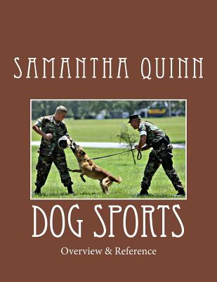 Dog Sports: Overview & Reference - Quinn, Samantha