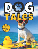 Dog Tales: Paws, Playtime, and Precious Memories Includes Fun Dog Coloring Pages
