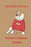Dog Walker BUSINESS: Income & Expense Tracker