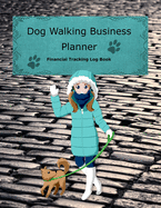 Dog Walking Business Planner: Cobblestone Cover - Financial Tracking Log Book - Home-based Business - Entrepreneur Planner