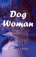 Dog Woman - Easley, MaryAnn