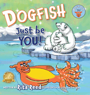 Dogfish, Just be YOU!