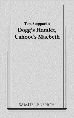 Dogg's Hamlet, Cahoot's Macbeth - Patrick, John, and Stoppard, Tom